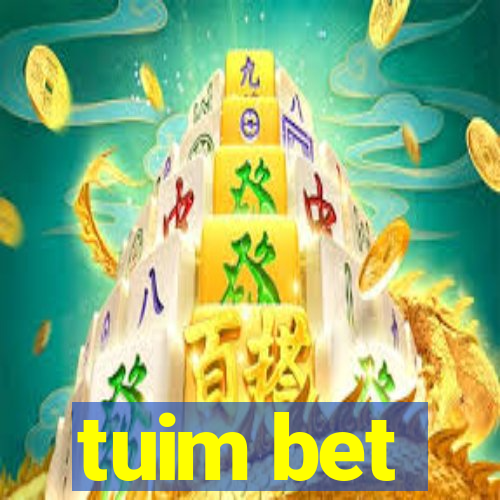 tuim bet