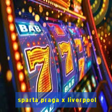 sparta praga x liverpool