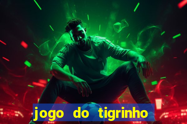 jogo do tigrinho com b?nus de cadastro