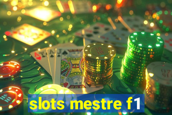 slots mestre f1