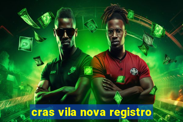 cras vila nova registro