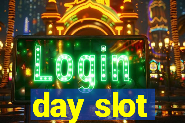 day slot