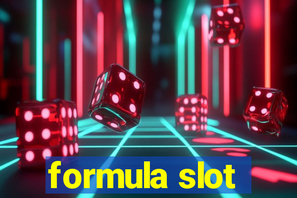 formula slot