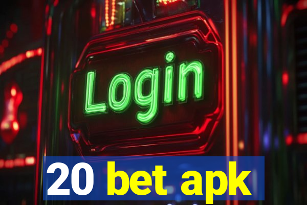 20 bet apk