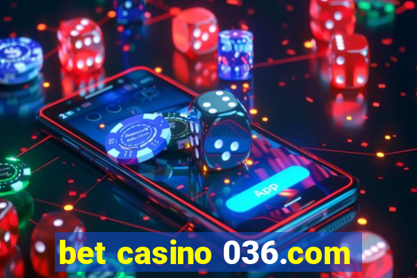 bet casino 036.com