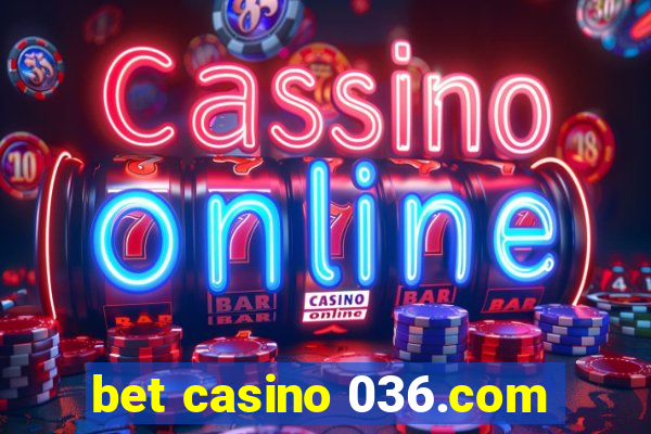 bet casino 036.com