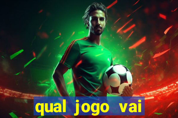 qual jogo vai passar na globo hije