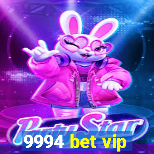 9994 bet vip