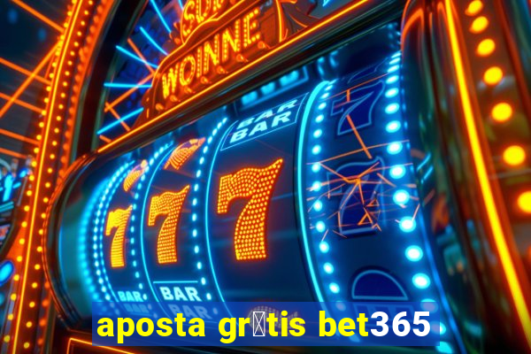 aposta gr谩tis bet365