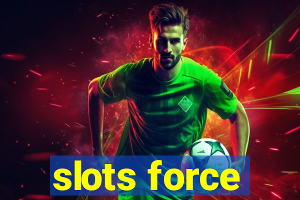 slots force