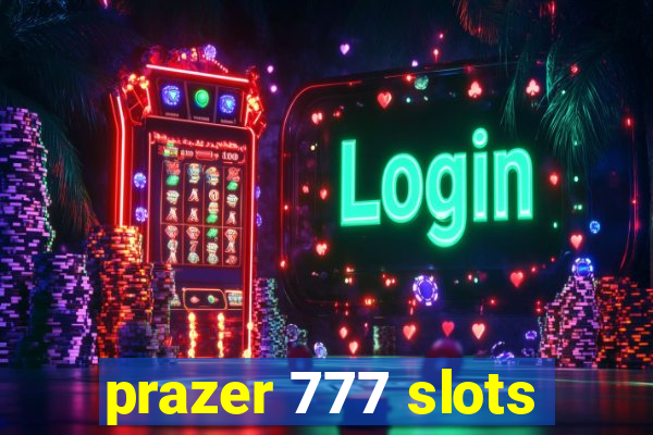 prazer 777 slots