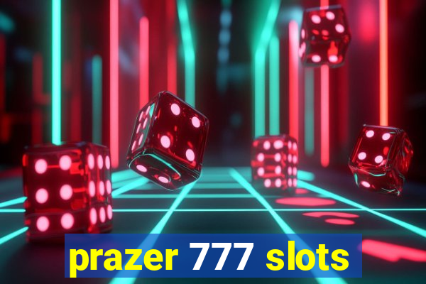 prazer 777 slots