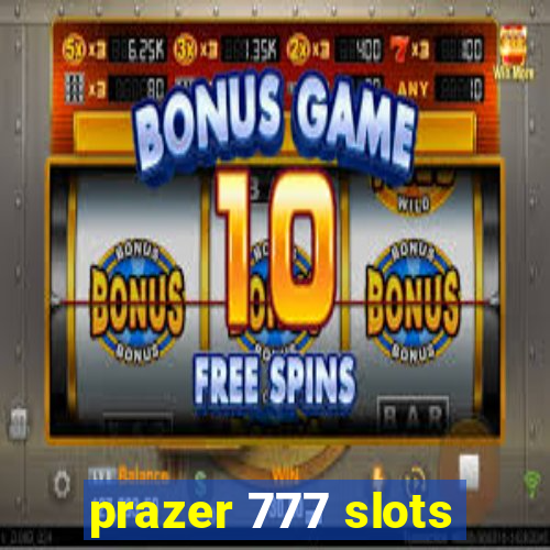 prazer 777 slots