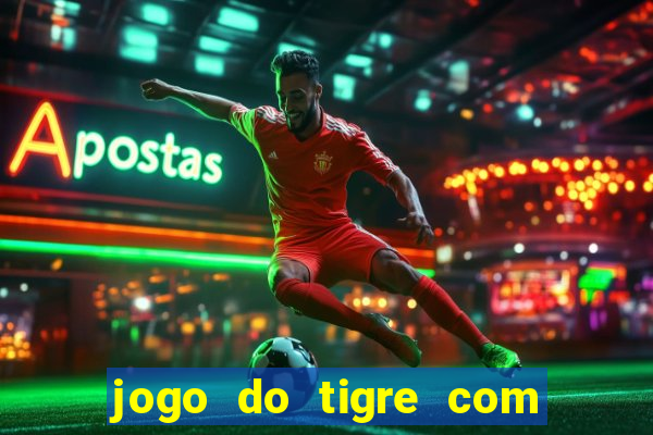 jogo do tigre com bonus gratis