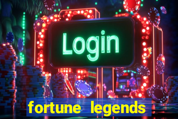 fortune legends casino slots