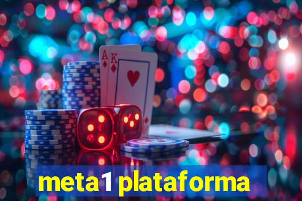 meta1 plataforma