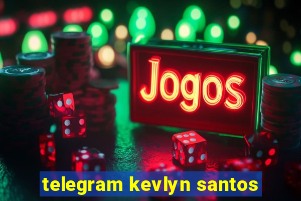 telegram kevlyn santos