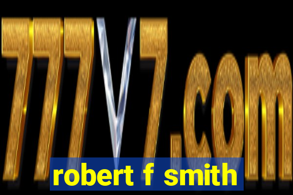 robert f smith