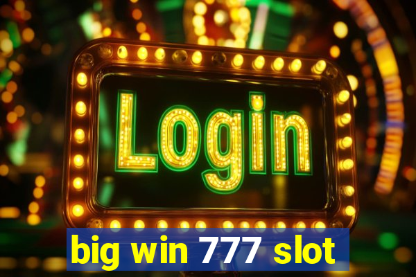 big win 777 slot