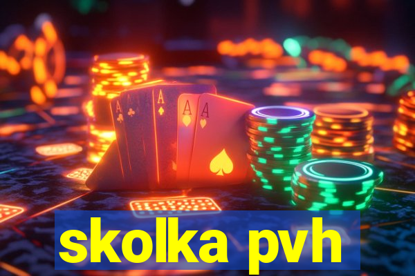 skolka pvh