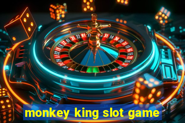 monkey king slot game