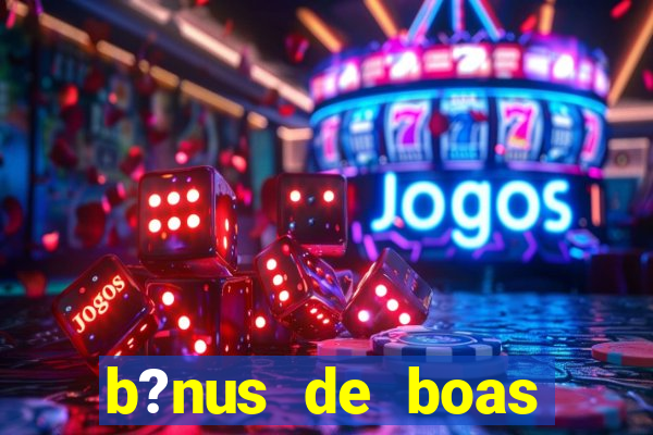 b?nus de boas vindas betano