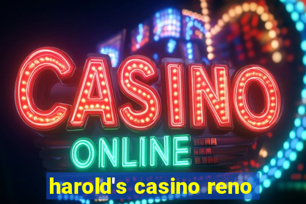 harold's casino reno