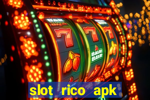 slot rico apk dinheiro infinito