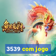 3539 com jogo