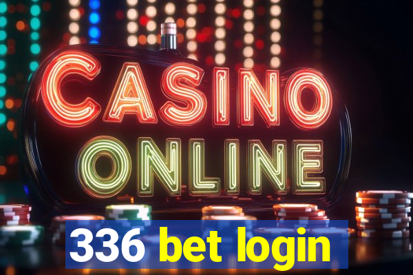 336 bet login