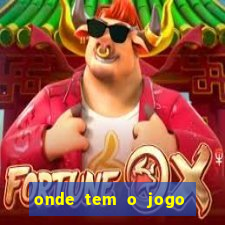 onde tem o jogo do tigrinho