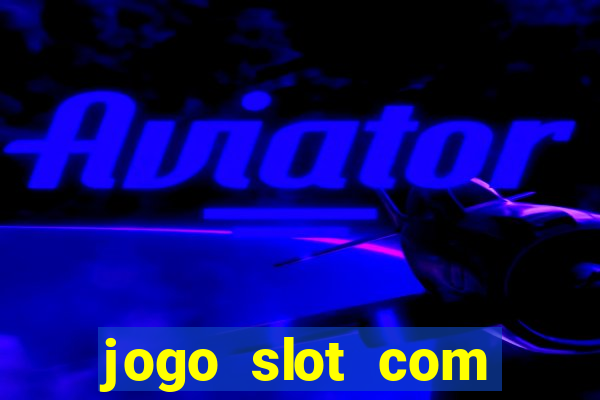 jogo slot com bonus gratis