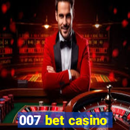 007 bet casino