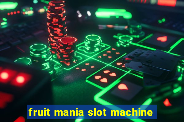 fruit mania slot machine