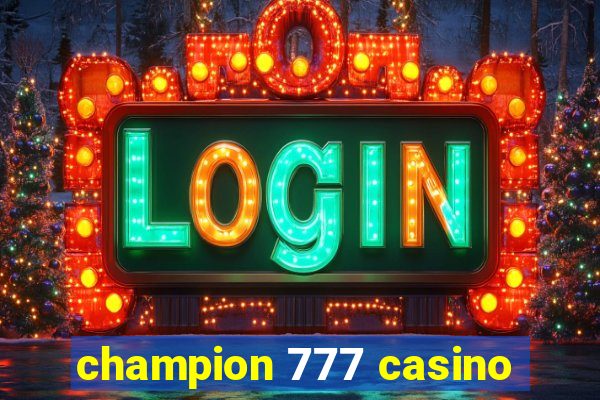 champion 777 casino