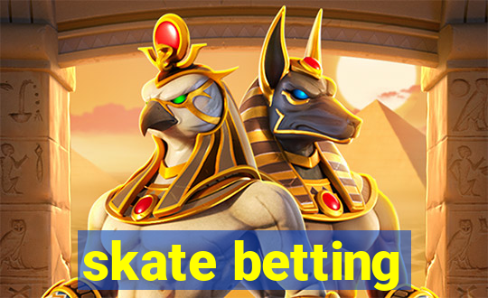 skate betting