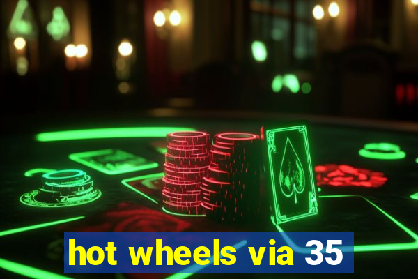 hot wheels via 35