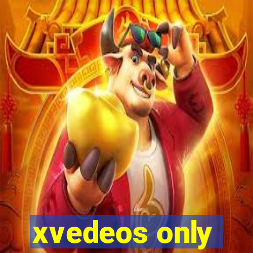 xvedeos only