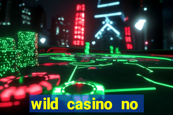 wild casino no deposit bonus