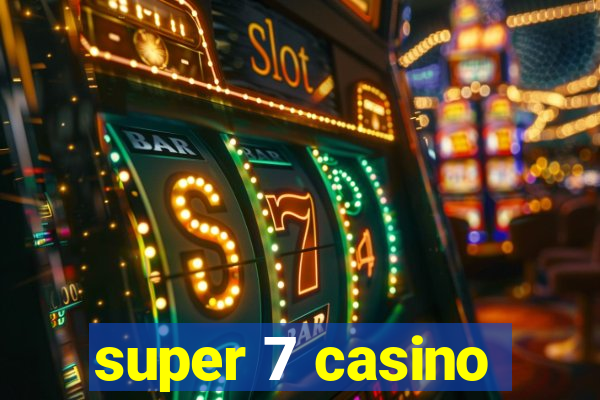 super 7 casino