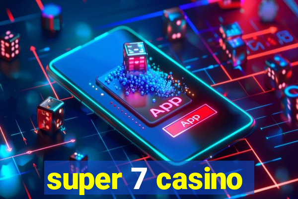 super 7 casino