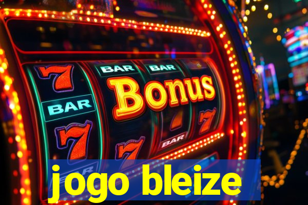 jogo bleize