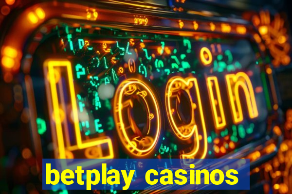 betplay casinos