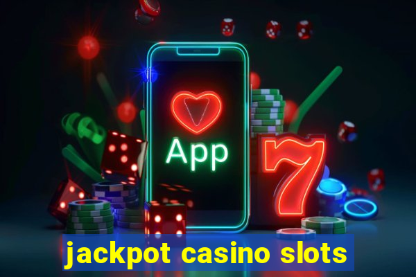 jackpot casino slots