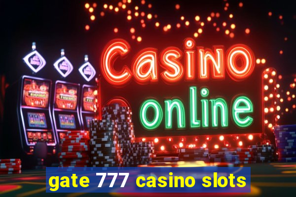 gate 777 casino slots