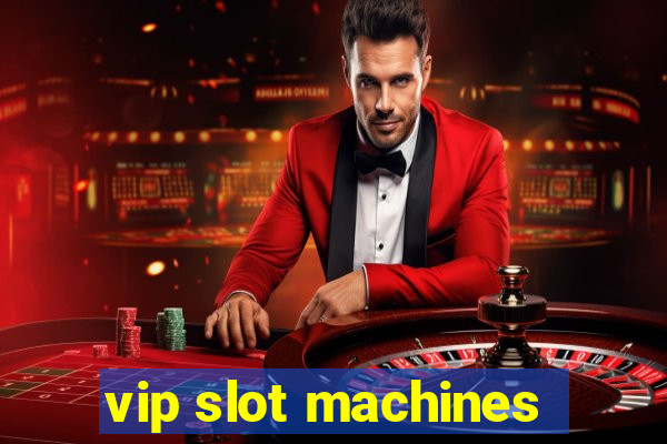 vip slot machines