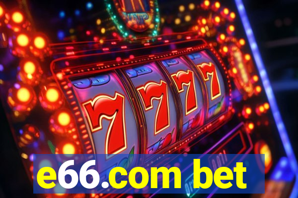 e66.com bet