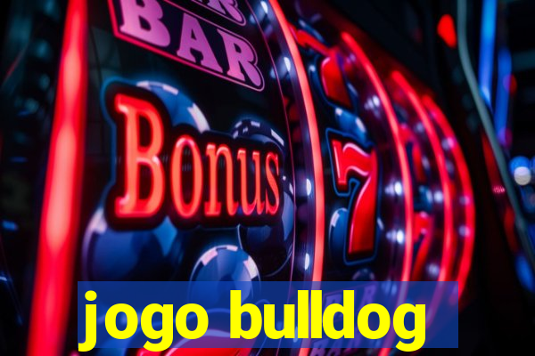 jogo bulldog