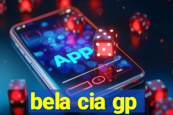 bela cia gp