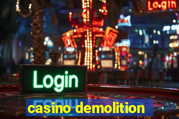 casino demolition